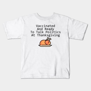 Vaccinated ready to talk politique Kids T-Shirt